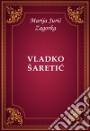 Vladko Šaretic. E-book. Formato EPUB ebook