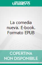 La comedia nueva. E-book. Formato EPUB ebook di Leandro Fernández de Moratín