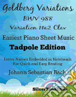 Goldberg Variations BWV 988 11a2 Clav Easiest Piano Sheet Music Tadpole Edition. E-book. Formato EPUB ebook