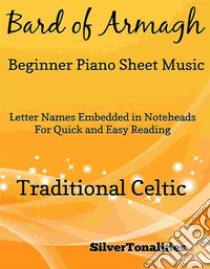 Bard of Armagh Beginner Piano Sheet Music. E-book. Formato EPUB ebook di SilverTonalities