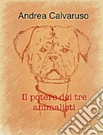 Il potere dei tre animalisti. E-book. Formato EPUB ebook