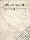 Schizzi inediti. E-book. Formato EPUB ebook di Giorgio Michetti