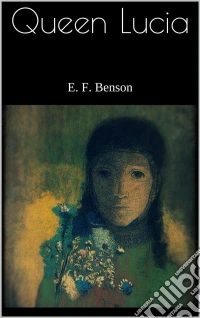 Queen Lucia. E-book. Formato EPUB ebook