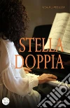 Stella doppia. E-book. Formato EPUB ebook di Cosimo Vitiello