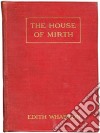 The House of Mirth. E-book. Formato EPUB ebook