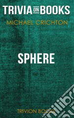 Sphere by Michael Crichton (Trivia-On-Books). E-book. Formato EPUB ebook