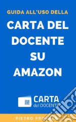 Guida all'uso della Carta del Docente su Amazon. E-book. Formato Mobipocket