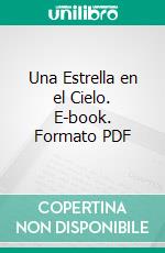 Una Estrella en el Cielo. E-book. Formato PDF ebook di Ciro De Rosa