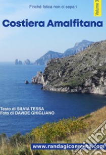 Costiera Amalfitana: Trekking sul mare tra limoni e scalini. E-book. Formato EPUB ebook di Silvia Tessa