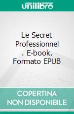 Le Secret Professionnel . E-book. Formato EPUB ebook