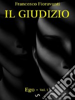 Il GiudizioEgo - Vol. 1. E-book. Formato PDF ebook