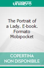 The Portrait of a Lady. E-book. Formato Mobipocket ebook