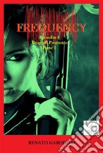 Frequency - Progetto Prometeo - Parte 1. E-book. Formato EPUB ebook