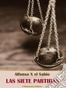 Las siete partidas. E-book. Formato EPUB ebook di Alfonso X El Sabio