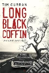 Long Black Coffin: Una Lunga Bara Nera. E-book. Formato EPUB ebook di Tim Curran