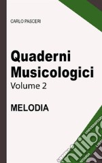 Quaderni Musicologici - Melodia. E-book. Formato EPUB ebook