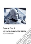 La rivoluzione assicurataStoria di assicuratori di tempi futuri. E-book. Formato EPUB ebook