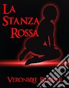 La Stanza Rossa. E-book. Formato EPUB ebook di Veronique Bertier