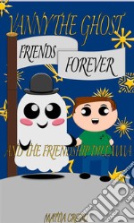 Vanny the Ghost and the friendship dilemma. E-book. Formato EPUB ebook