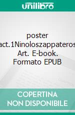 poster act.1Ninoloszappateros Art. E-book. Formato Mobipocket ebook di Nino Borzì in arte Ninoloszappateros