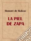 La piel de zapa. E-book. Formato EPUB ebook di Honoré de Balzac