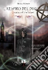 IL RESPIRO DEL DIAVOLO. Legacy of Darkness vol.II. E-book. Formato EPUB ebook di Miriam Palombi
