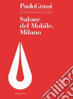 Fotografia d&apos;arte &amp; Design. Salone del Mobile. Milano. E-book. Formato EPUB ebook