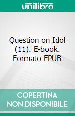 Question on Idol (11). E-book. Formato EPUB ebook di Farah solomon