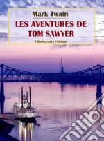 Les Aventures de Tom Sawyer. E-book. Formato EPUB ebook