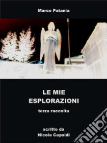 terza raccolta: le mie esplorazioni. E-book. Formato EPUB ebook di Toospeed