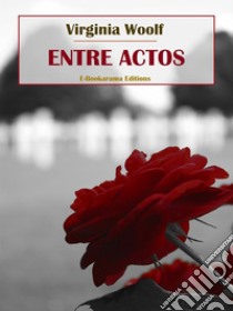 Entre actos. E-book. Formato EPUB ebook di Virginia Woolf