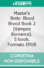 Master's Bride: Blood Brood Book 2 (Vampire Romance). E-book. Formato EPUB ebook di Trina Page