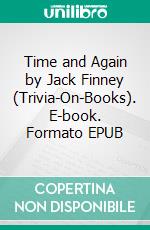 Time and Again by Jack Finney (Trivia-On-Books). E-book. Formato EPUB ebook