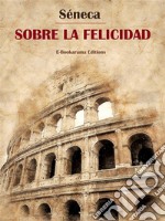 Sobre la felicidad. E-book. Formato EPUB ebook