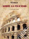 Sobre la felicidad. E-book. Formato EPUB ebook