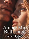 Amore mio bellissimo. E-book. Formato Mobipocket ebook