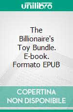 The Billionaire's Toy Bundle. E-book. Formato EPUB ebook di Jade Bleu