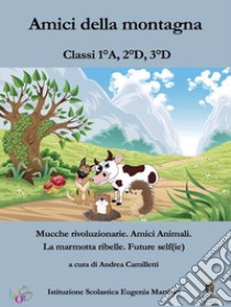 Amici della montagna. E-book. Formato EPUB ebook di Andrea Camilletti