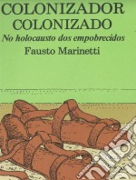 Colonizador colonizado No holocausto dos empobrecidos. E-book. Formato EPUB ebook