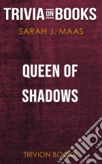 Queen of Shadows by Sarah J. Maas (Trivia-On-Books). E-book. Formato EPUB ebook