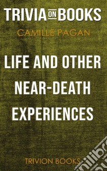 Life and Other Near-Death Experiences by Camille Pagán (Trivia-On-Books). E-book. Formato EPUB ebook di Trivion Books