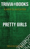 Pretty Girls by Karin Slaughter (Trivia-On-Books). E-book. Formato EPUB ebook