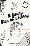 A Young Man in a Hurry. E-book. Formato EPUB ebook di Robert W. Chambers