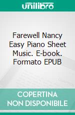 Farewell Nancy Easy Piano Sheet Music. E-book. Formato EPUB ebook