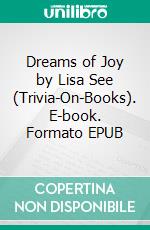 Dreams of Joy by Lisa See (Trivia-On-Books). E-book. Formato EPUB ebook di Trivion Books