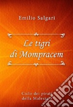 Le tigri di Mompracem. E-book. Formato EPUB