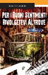 Per i buoni sentimenti rivolgetevi altrove. E-book. Formato EPUB ebook di Roberto Carboni