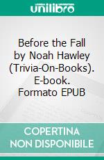 Before the Fall by Noah Hawley (Trivia-On-Books). E-book. Formato EPUB ebook di Trivion Books