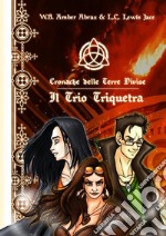 Cronache delle Terre DiviseIl Trio Triquetra. E-book. Formato PDF ebook