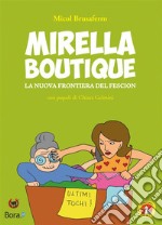 Mirella Boutique: La nuova frontiera del fescion. E-book. Formato EPUB ebook